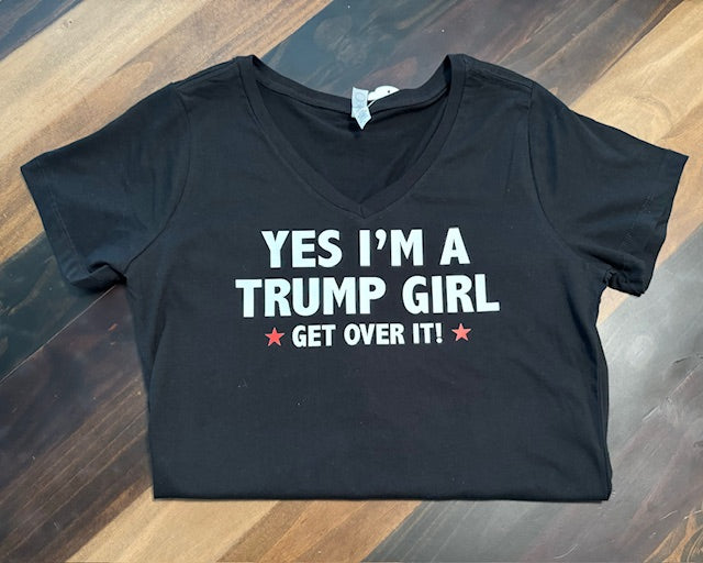 Yes I'm A Trump Girl Get Over It